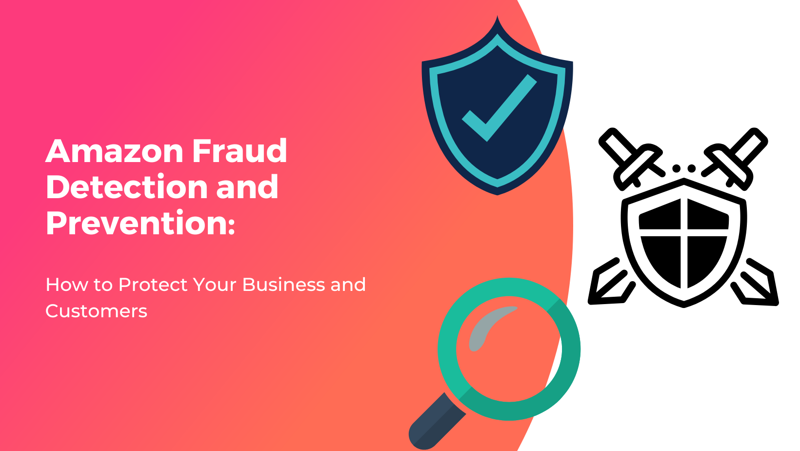 Amazon Fraud Detection And Prevention How To Protect Your Business And