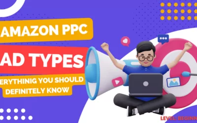 Amazon PPC Ad Types – Everything You Should Definitely Know  