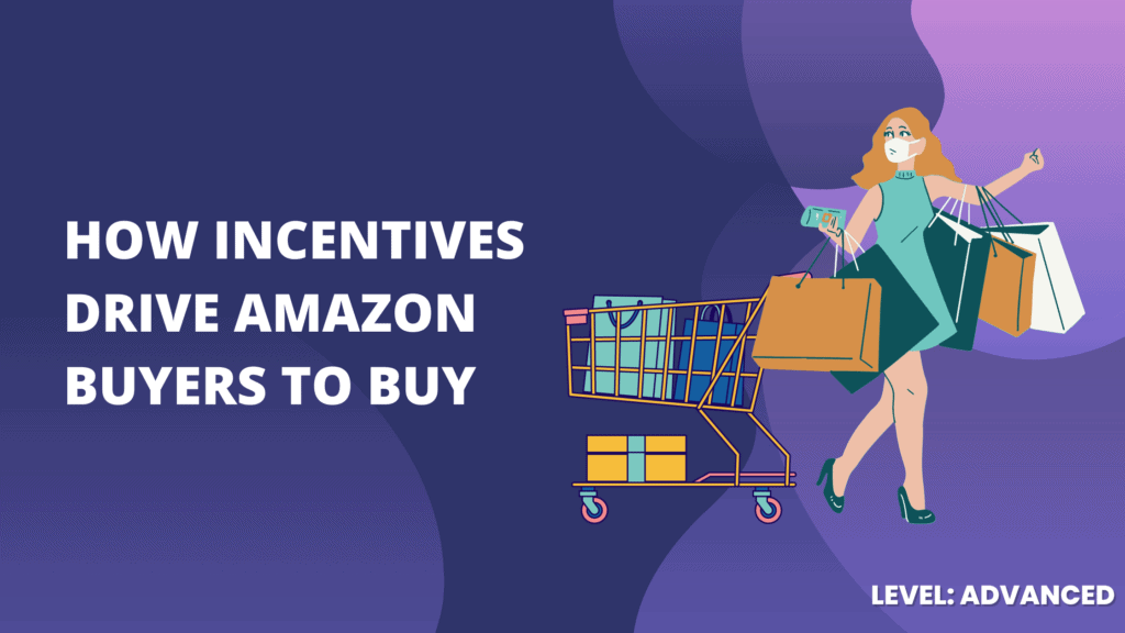 How Incentives Drive Amazon Buyers To Buy