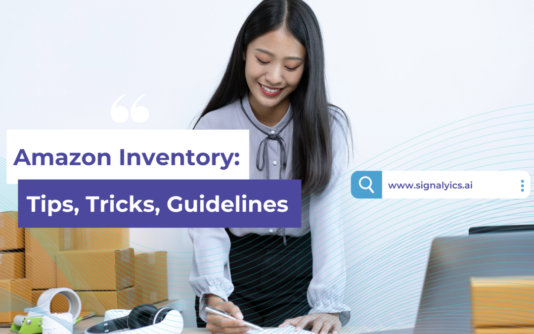 The Ultimate Amazon Inventory Management Guide: Tips, Tricks, and Guidelines