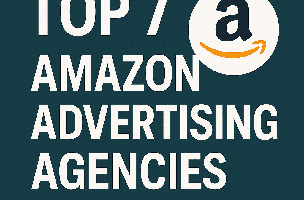 Top 7 Amazon Advertising Agencies That Drive Results for E-Commerce Brands