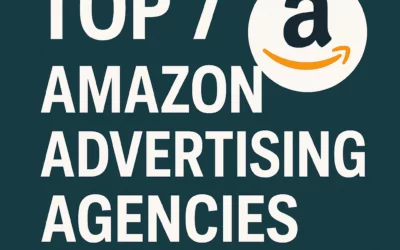 Top 7 Amazon Advertising Agencies That Drive Results for E-Commerce Brands